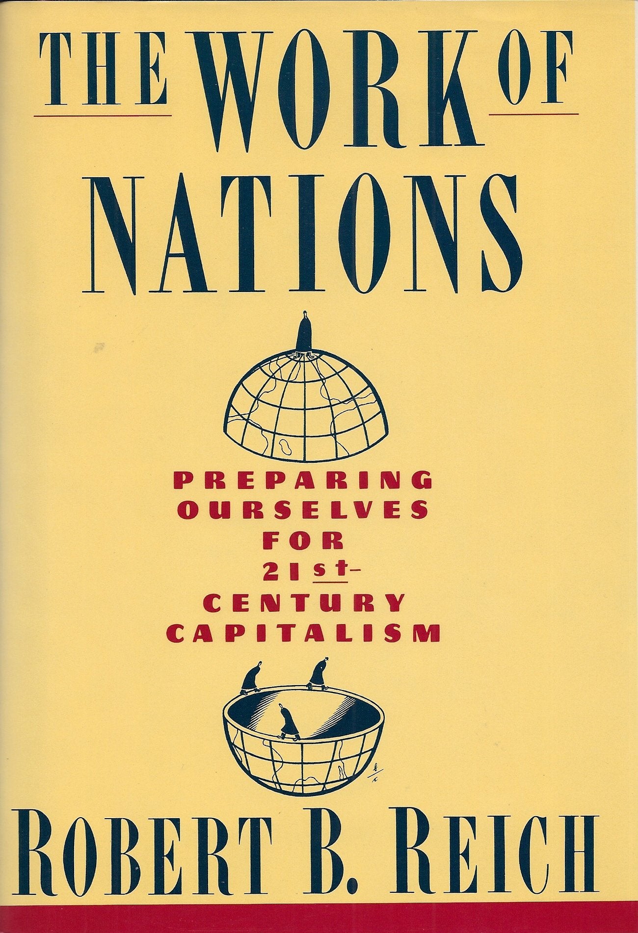The Work of Nations: Preparing Ourselves for 21St-Century Capitalism Business, Finance & Career