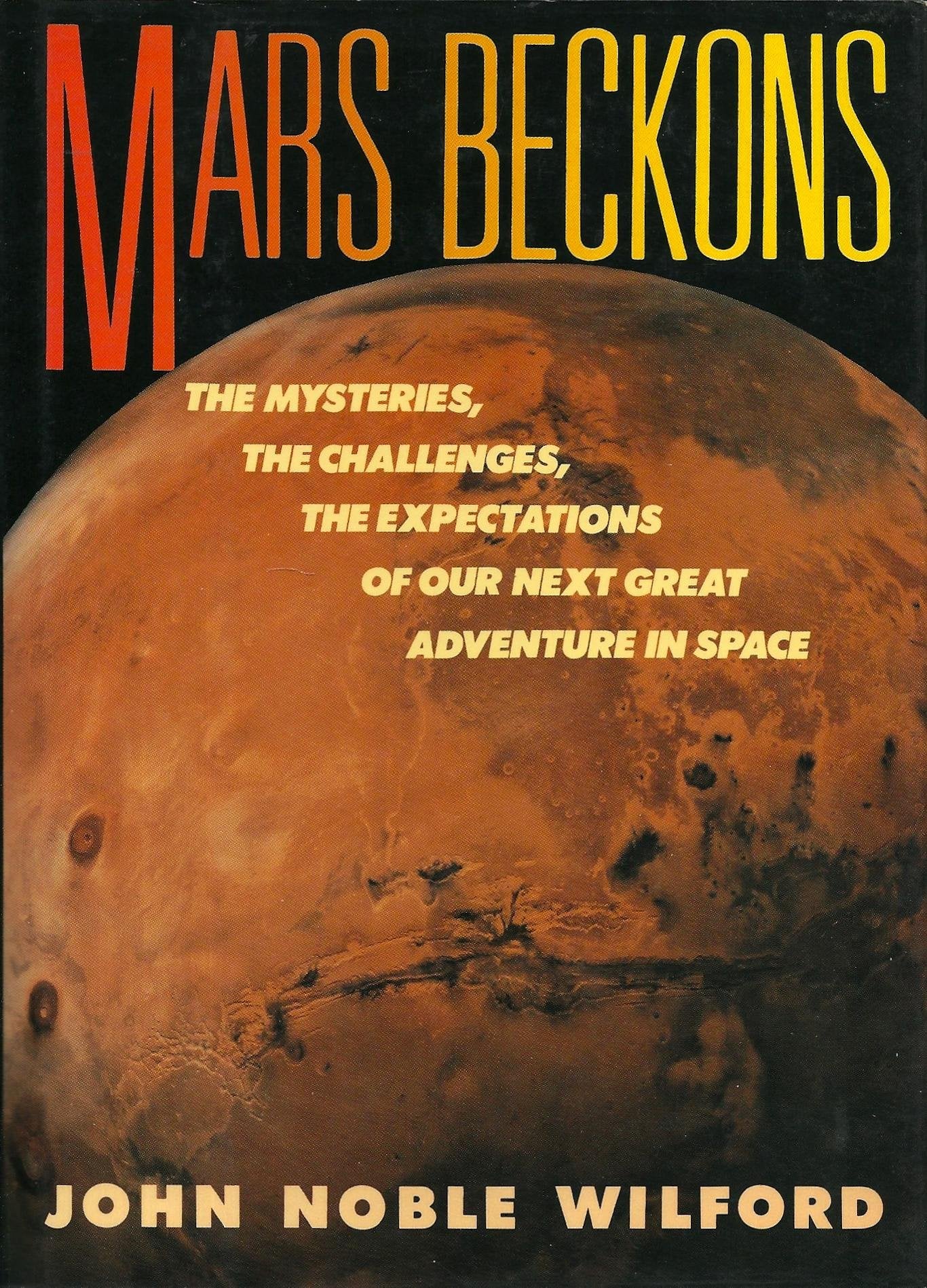 Mars Beckons: The Mysteries, the Challenges, the Expectations of Our Next Great Adventure in Space book