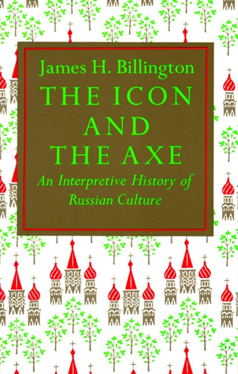 The Icon and Axe: An Interpretative History of Russian Culture Social Sciences