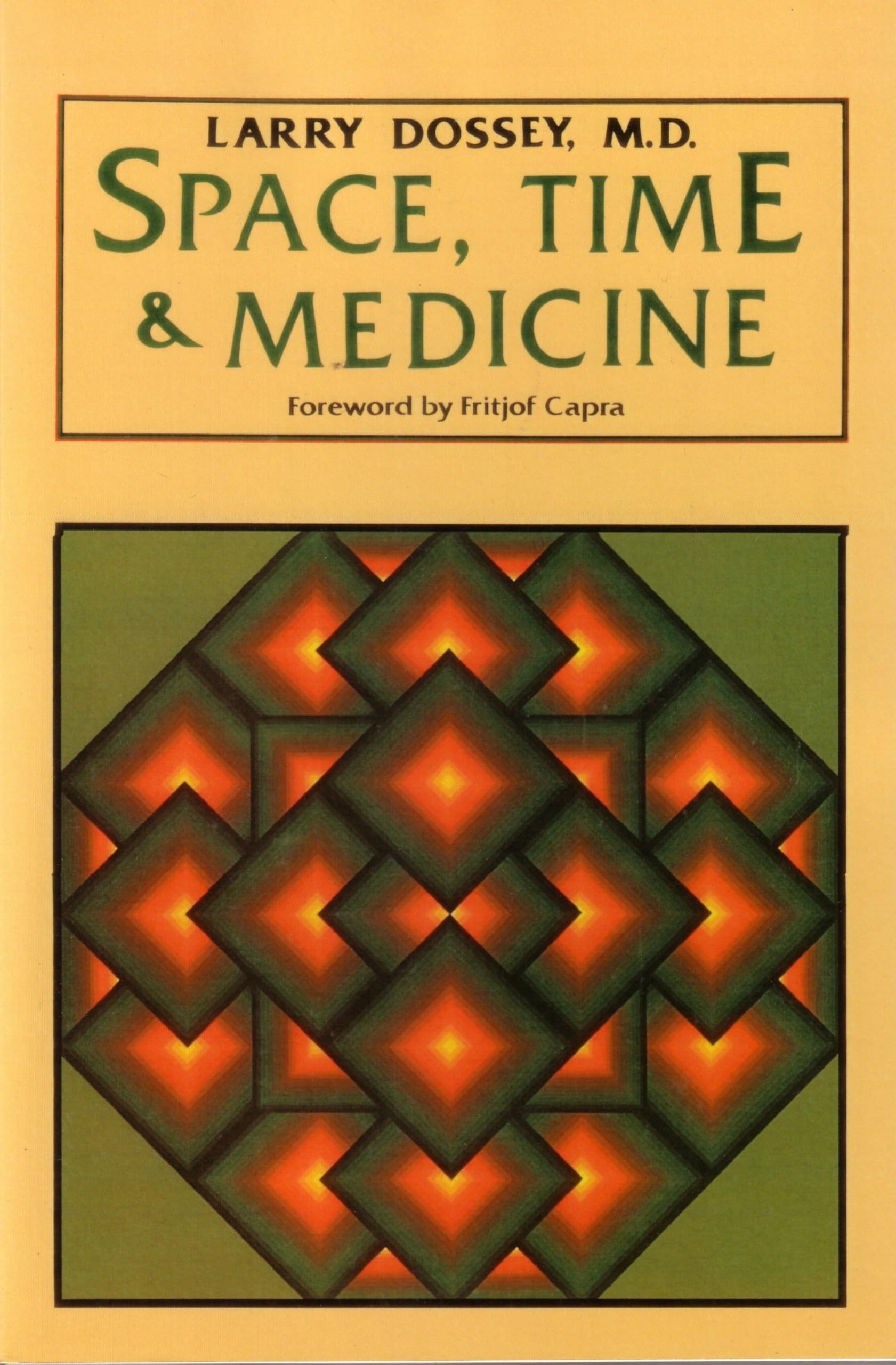 Space, Time, and Medicine: Foreword by Fritjof Capra Medicine
