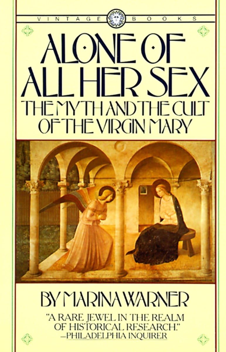 Alone of All Her Sex: The Myth and the Cult of the Virgin Mary Books