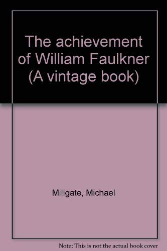 The achievement of William Faulkner (A vintage book) book