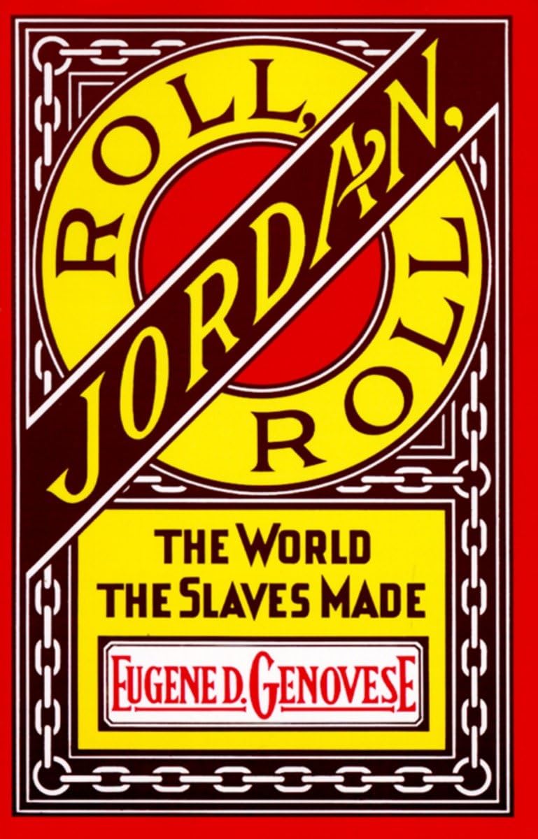 Roll, Jordan, Roll: The World the Slaves Made Books