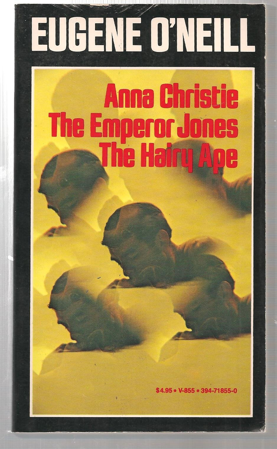Anna Christie. The Emperor Jones. The Hairy Ape Drama