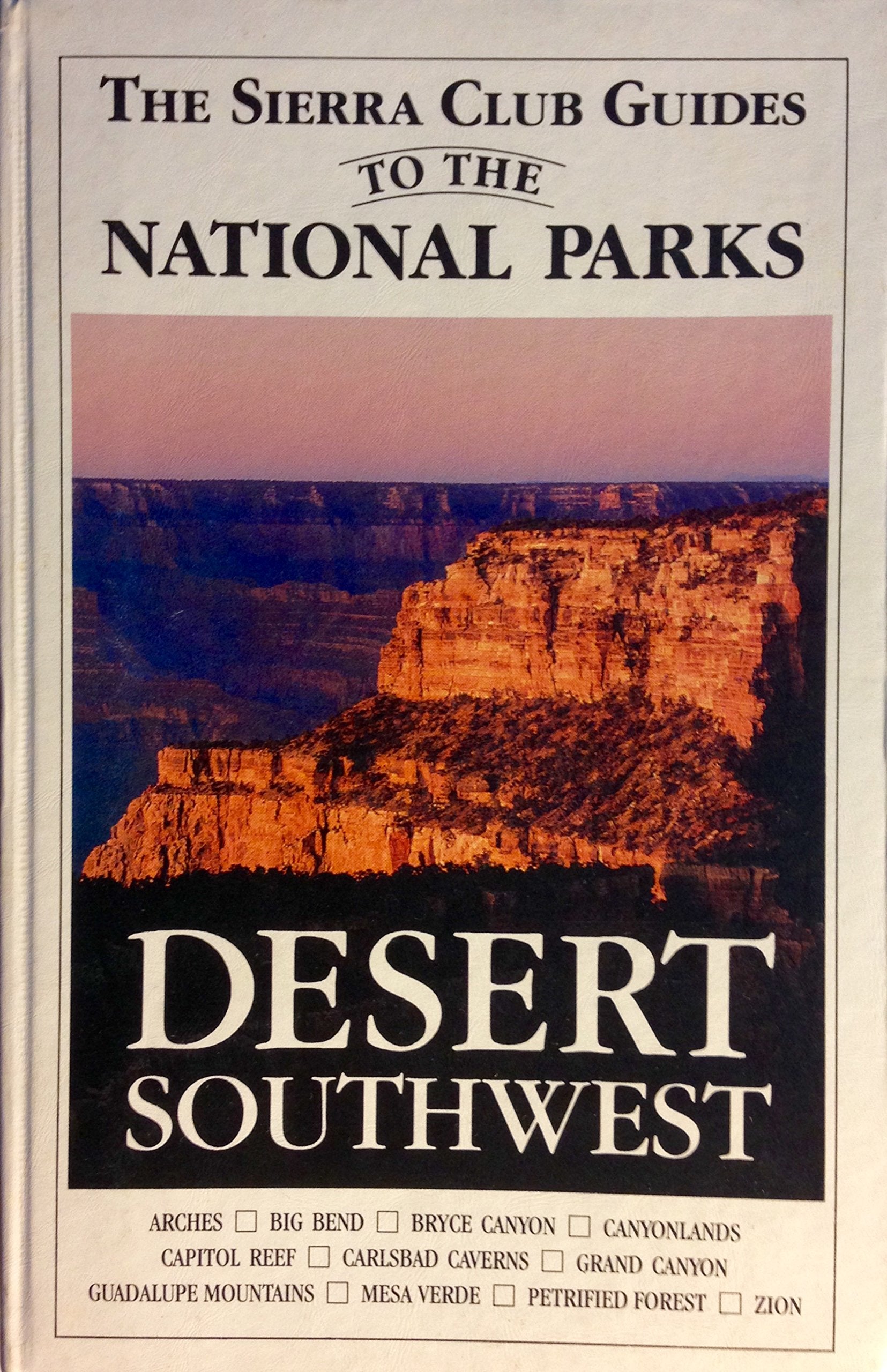 Sierra Club Guides to the National Parks of the Desert Southwest Camping & Survival Books