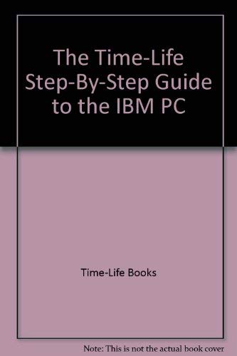 The Time-Life Step-By-Step Guide to the IBM PC Books