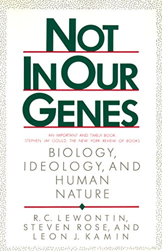 Not in Our Genes: Biology, Ideology, and Human Nature Social Sciences
