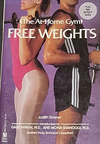 Free Weights: The Free-Weights Training Program and Buyer's Guide (At-Home Gym Series) Books