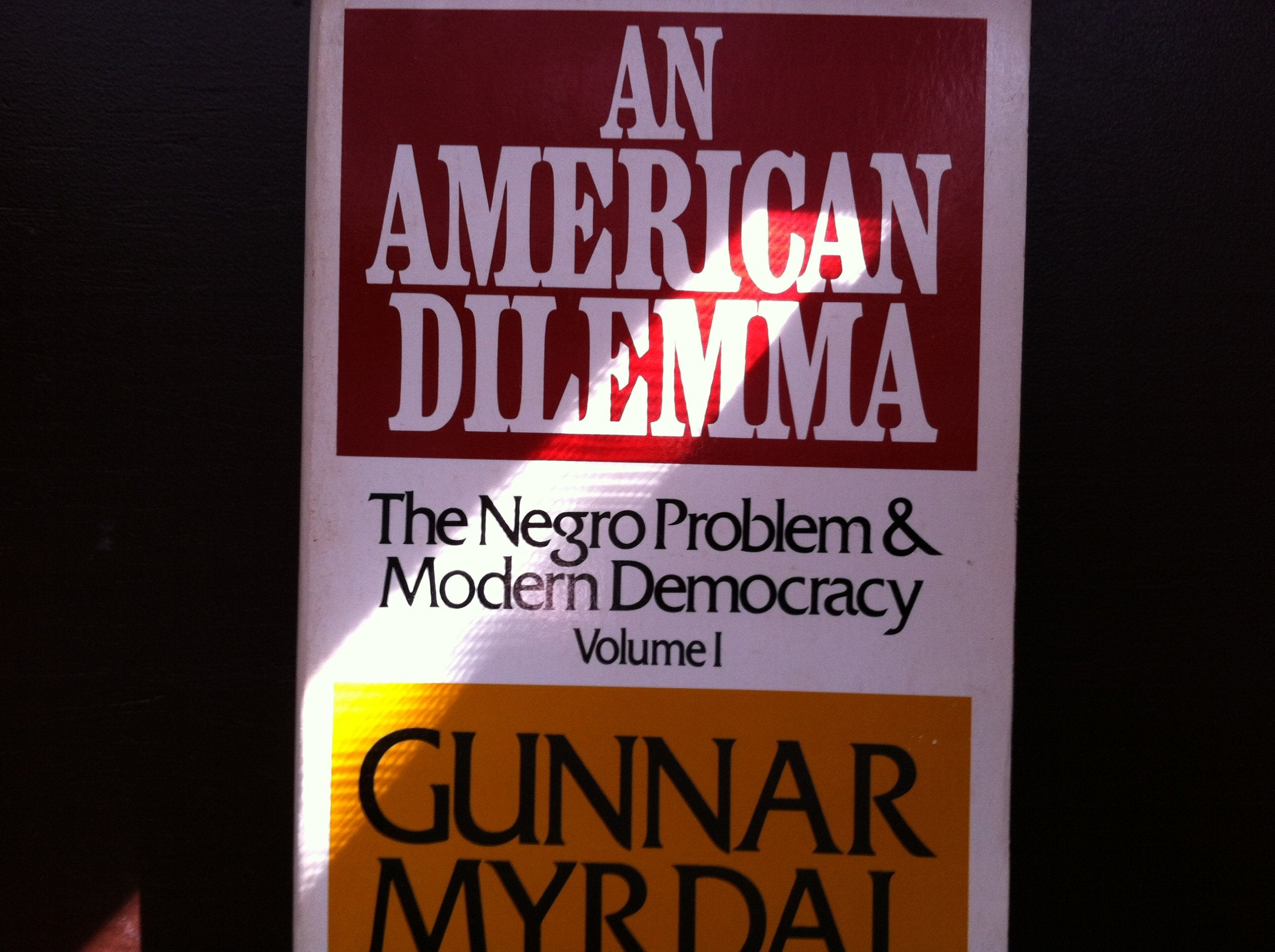 An American Dilemma: The Negro Problem and Modern Democracy Social Sciences