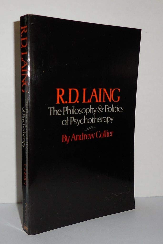R. D. Laing: The Philosophy and Politics of Psychotherapy Psychology