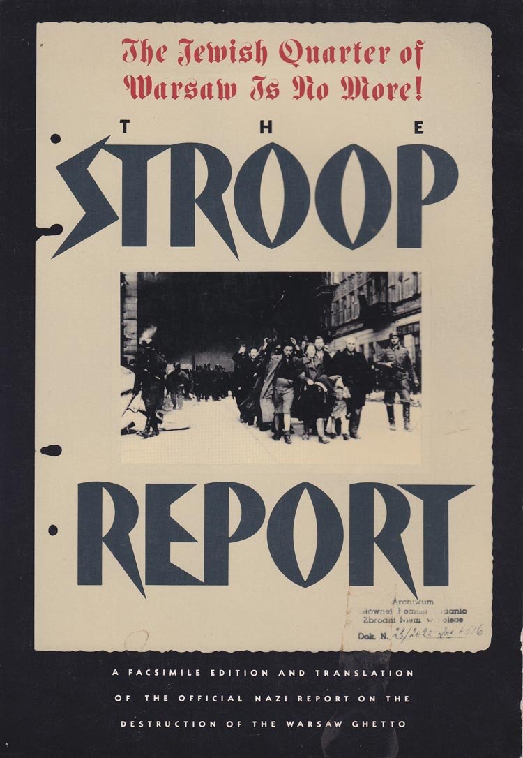 The Stroop Report: The Jewish Quarter of Warsaw Is No More! Politics & History
