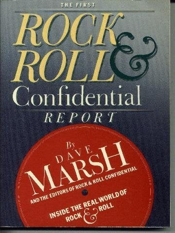 The First Rock & Roll Confidential Report: Inside the Real World of Rock & Roll Arts & Music