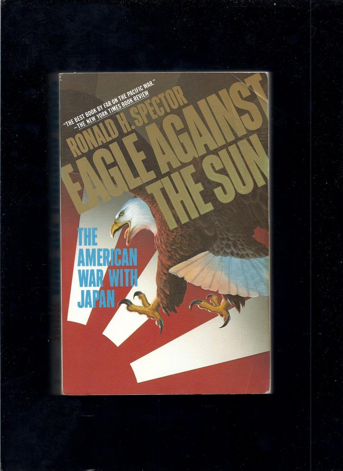 Eagle Against the Sun: The American War with Japan Social Sciences