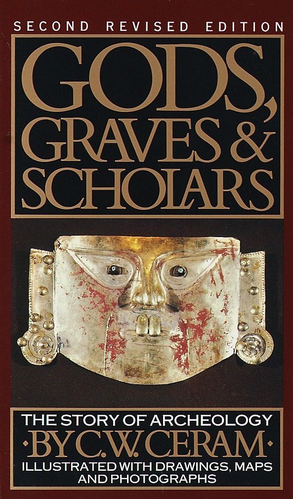 Gods, Graves and Scholars: A Story of Archaeology, Second Revised Edition. Social Sciences