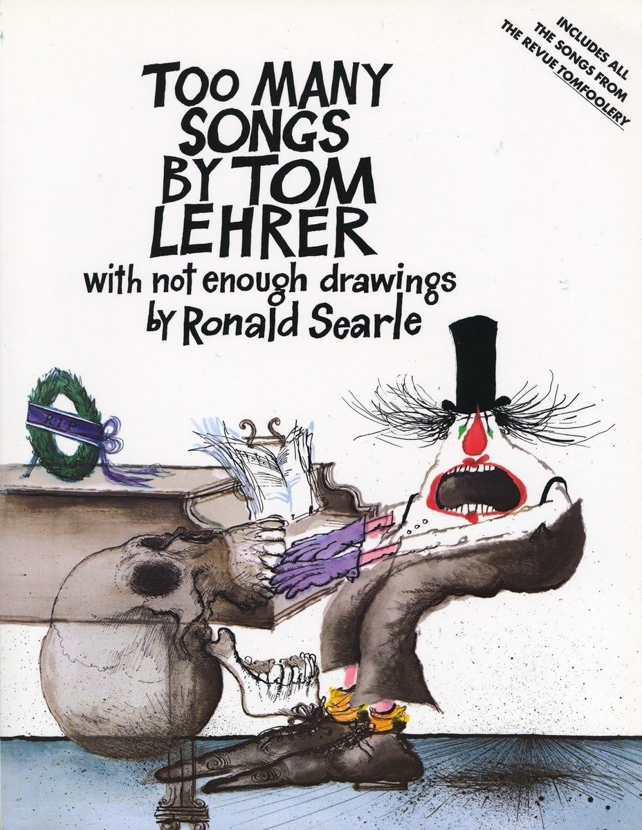 Too Many Songs by Tom Lehrer: With Not Enough Drawings by Ronald Searle Social Sciences