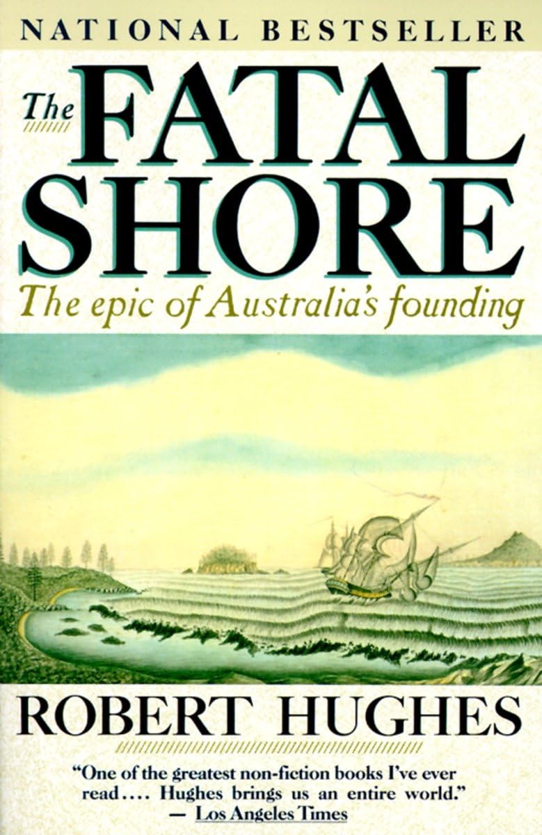 The Fatal Shore: The epic of Australia's founding Social Sciences