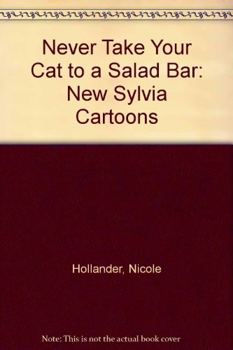 Never Take Your Cat to a Salad Bar: New Sylvia Cartoons book
