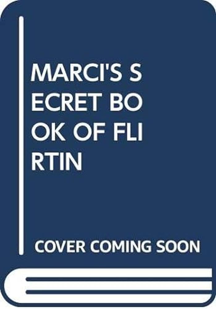 MARCI'S SECRET BOOK OF FLIRTIN Fiction