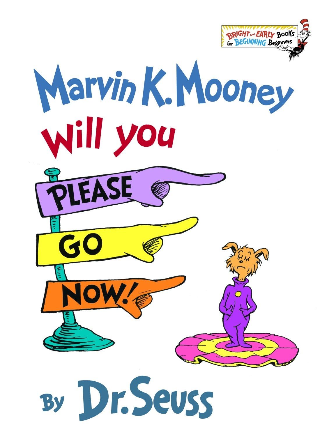Marvin K. Mooney Will You Please Go Now! (Bright & Early Books(R)) Parents & Children
