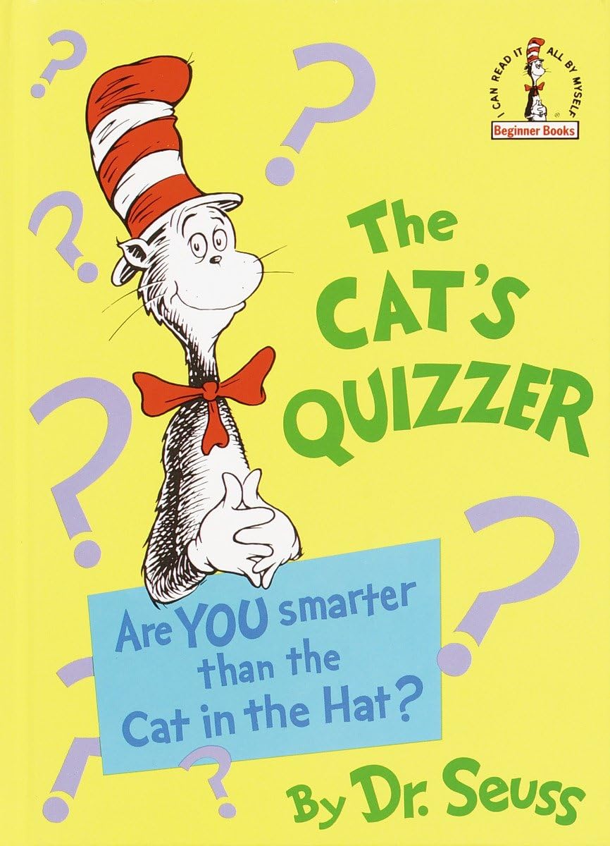 The Cat's Quizzer: Are You Smarter Than the Cat in the Hat? (Beginner Books(R)) Novels & Short Stories