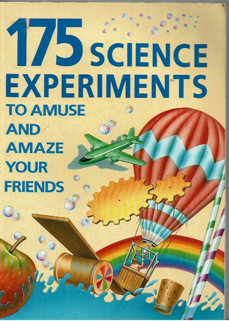 One Hundred and Seventy Five Science Experiments to Amuse and Amaze Your Friends Books