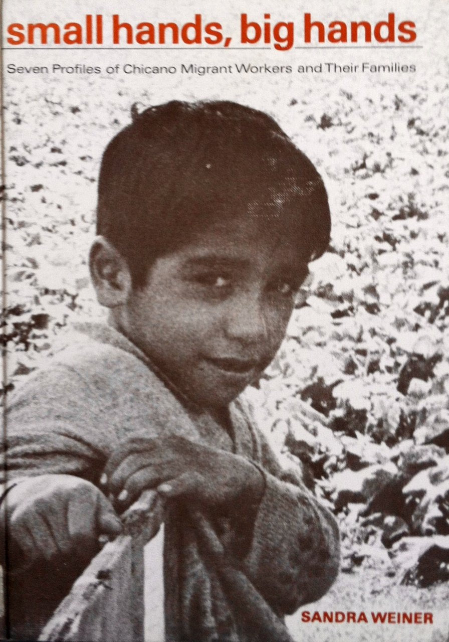Small Hands, Big Hands; Seven Profiles of Chicano Migrant Workers and Their Families. Social Sciences