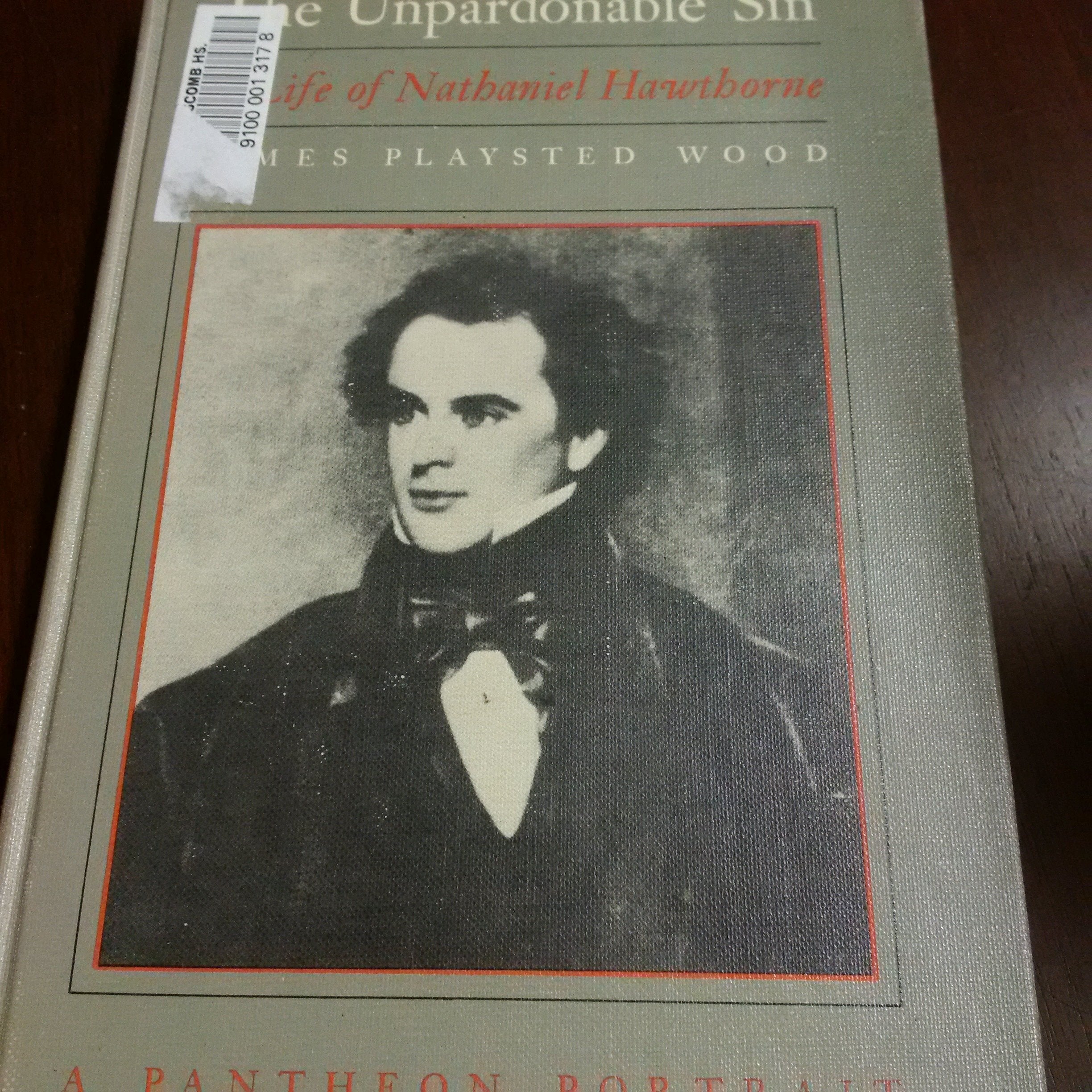 The Unpardonable Sin: A Life of Nathaniel Hawthorne (Pantheon Portrait) Books