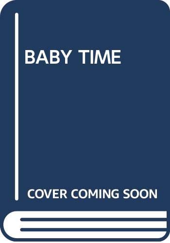 Baby Time: A Grownup's Handbook to Use With Baby book