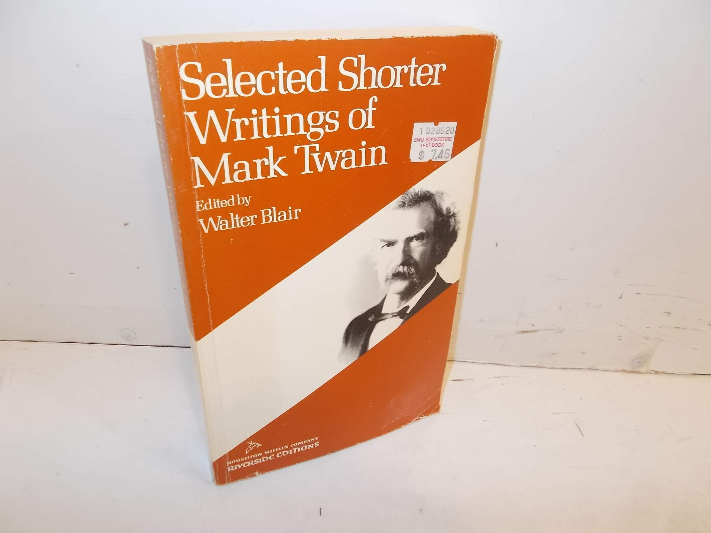 Selected Shorter Writings of Mark Twain (Riverside Editions, A58) Essays & Short Stories