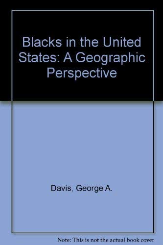 Blacks in the United States: A Geographic Perspective Social Sciences