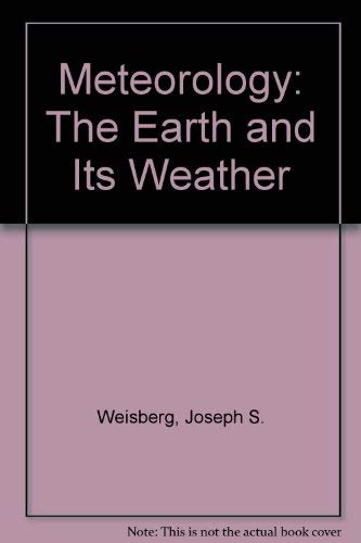 Meteorology: The Earth and Its Weather Geology & Geography