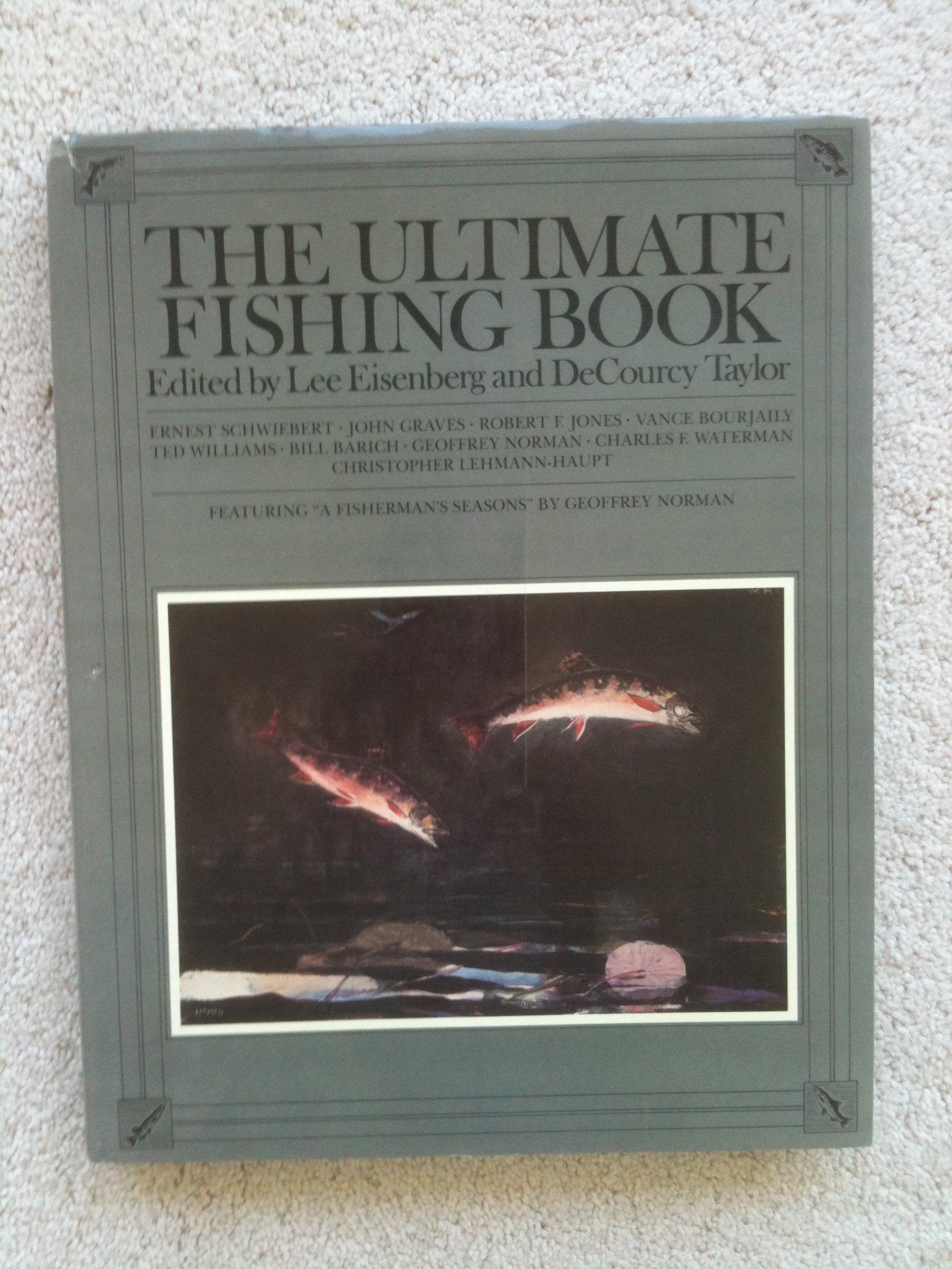 The ultimate fishing book / edited by Lee Eisenberg and Decourcy Taylor Books