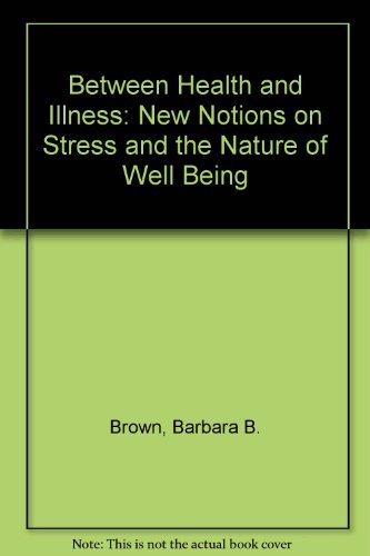 Between Health and Illness: New Notions on Stress and the Nature of Well Being Medicine