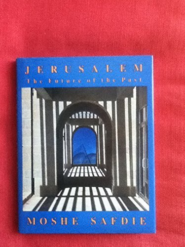 Jerusalem: The Future of the Past Architecture