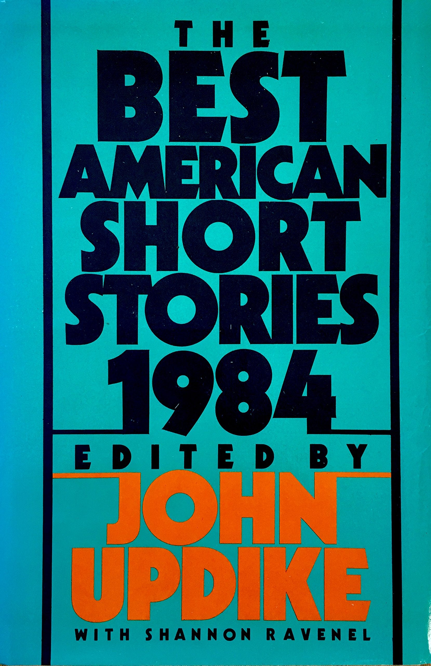 The Best American Short Stories 1984: Selected from U. S. and Canadian Magazines Books