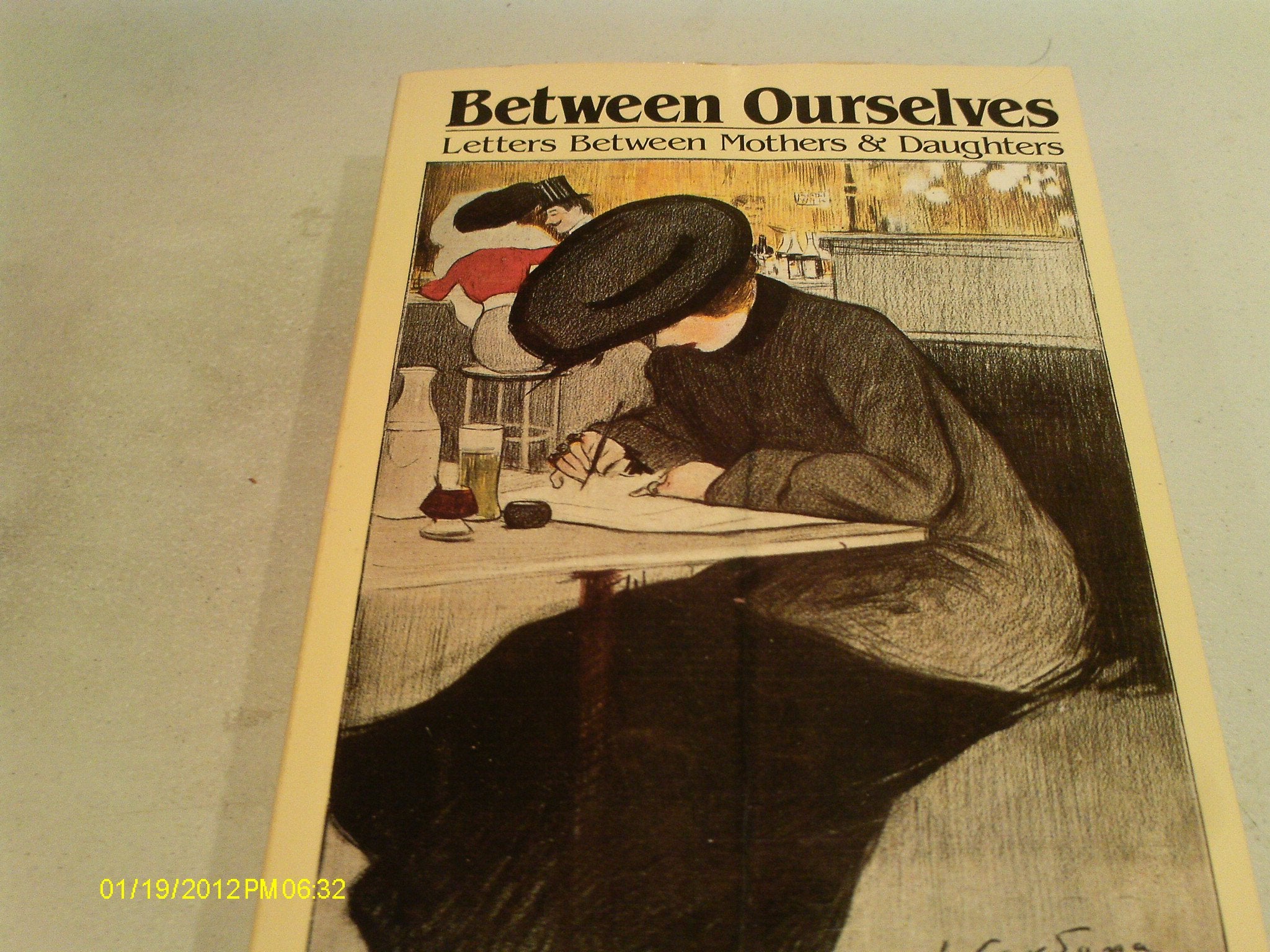 Between Ourselves: Letters Between Mothers and Daughters 1750-1982: Letters of Mothers and Daughters, 1750-1982 Social Sciences