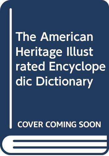 The American Heritage Illustrated Encyclopedic Dictionary book