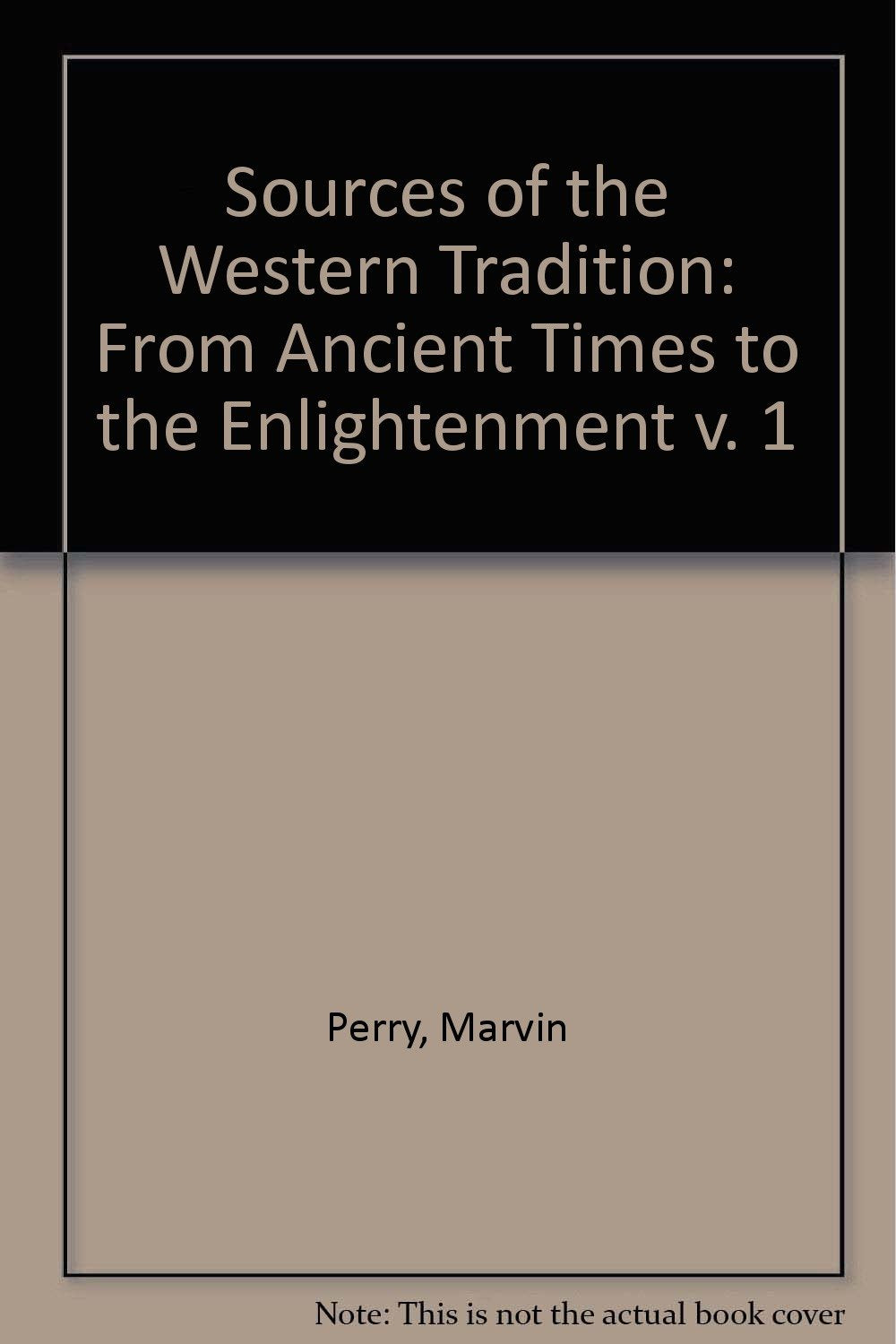 From Ancient Times to the Enlightenment (v. 1) (Sources of the Western Tradition) Politics & History