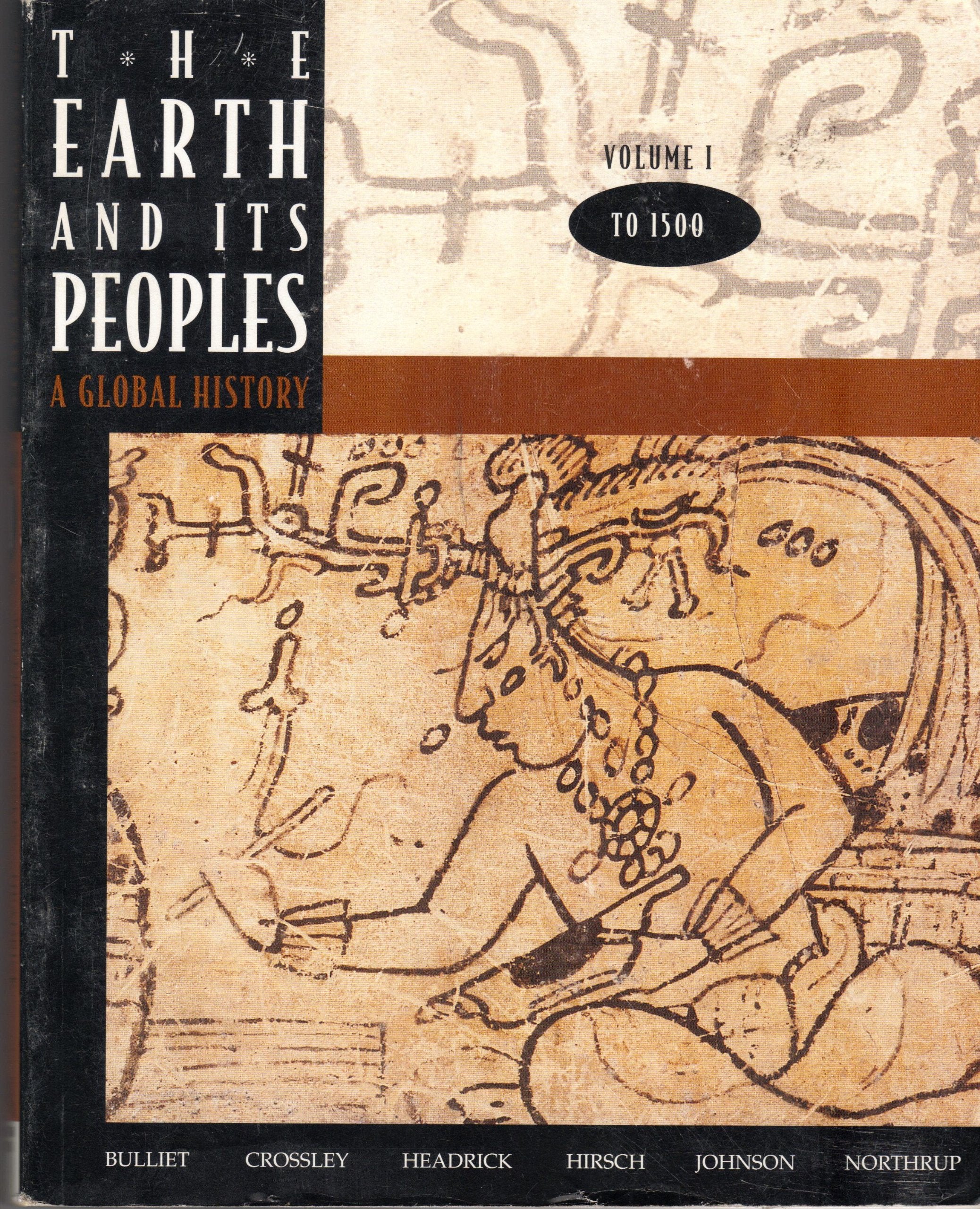 Earth and Its Peoples: To 1500 Vol 1 Politics & History