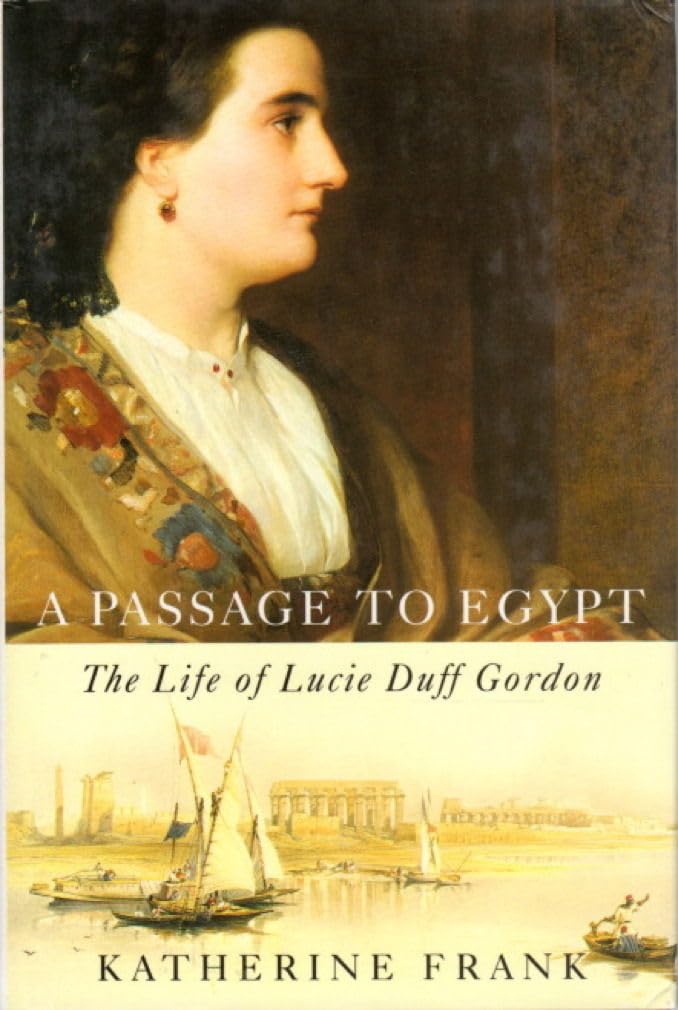 A Passage to Egypt: The Life of Lucie Duff Gordon book