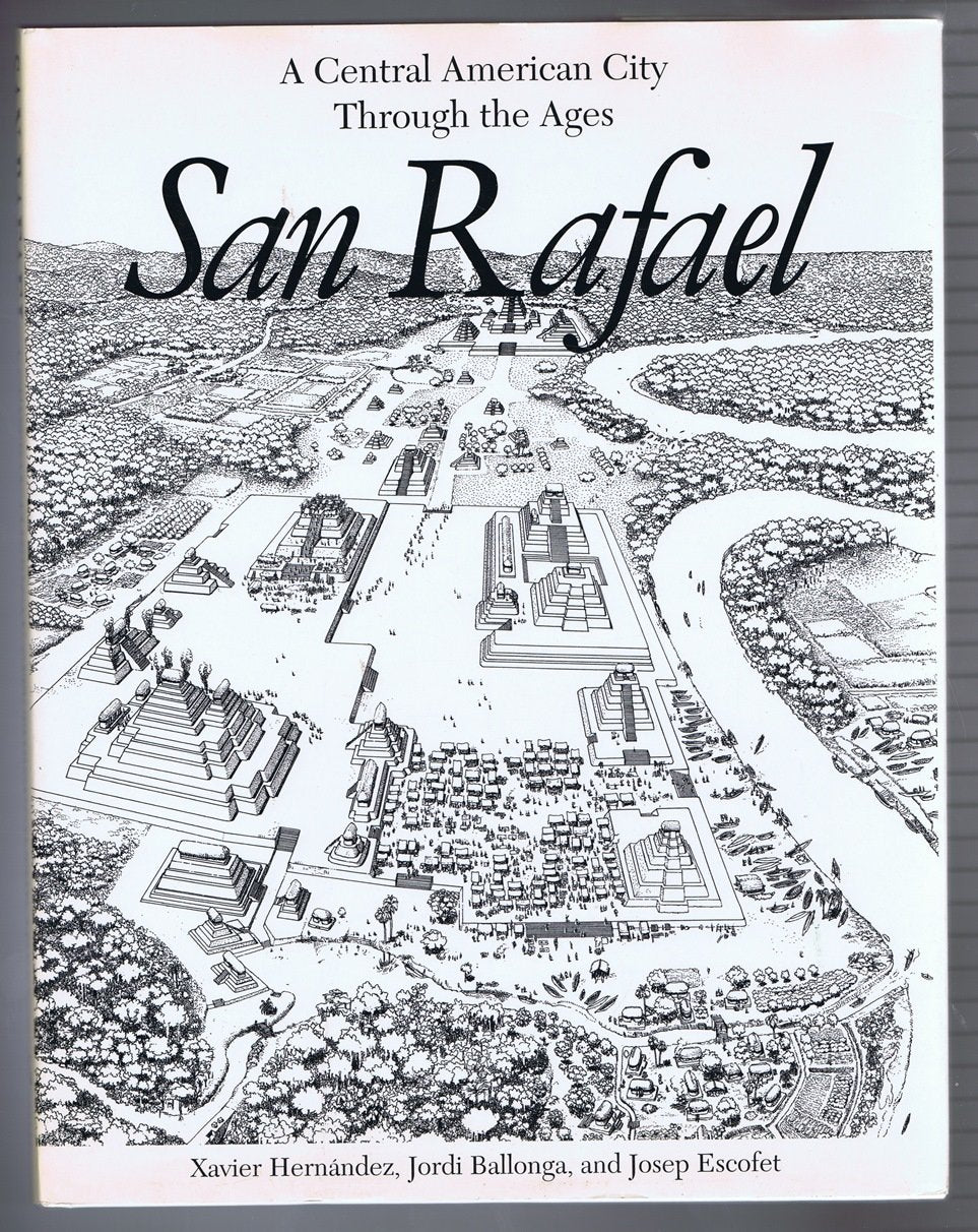San Rafael: A Central American City Through the Ages book