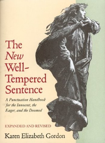 The New Well Tempered Sentence: A Punctuation Handbook for the Innocent, the Eager, and the Doomed Social Sciences