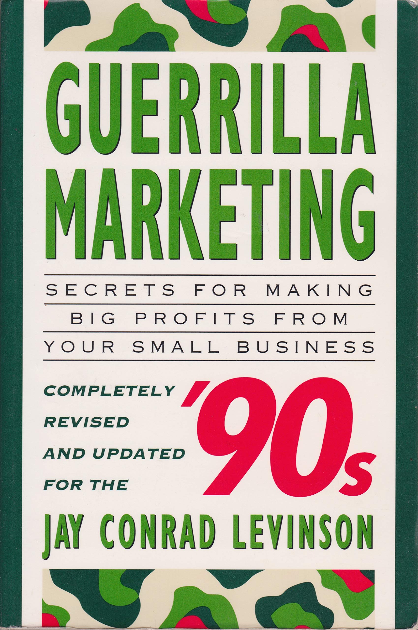 Guerrilla Marketing: Secrets for Making Big Profits from a Small Business Business, Finance & Career