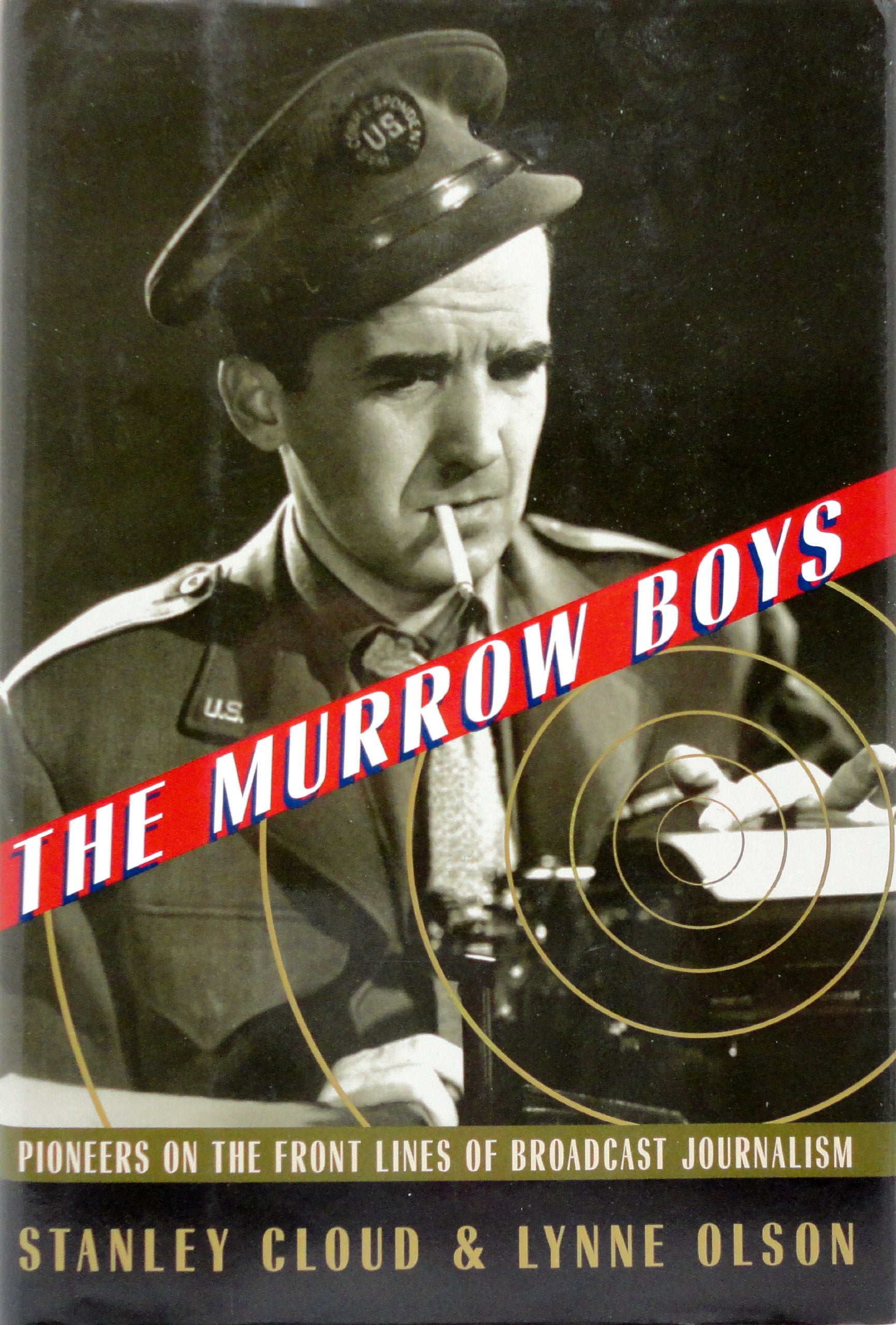 The Murrow Boys: Pioneers on the Front Lines of Broadcast Journalism Memories