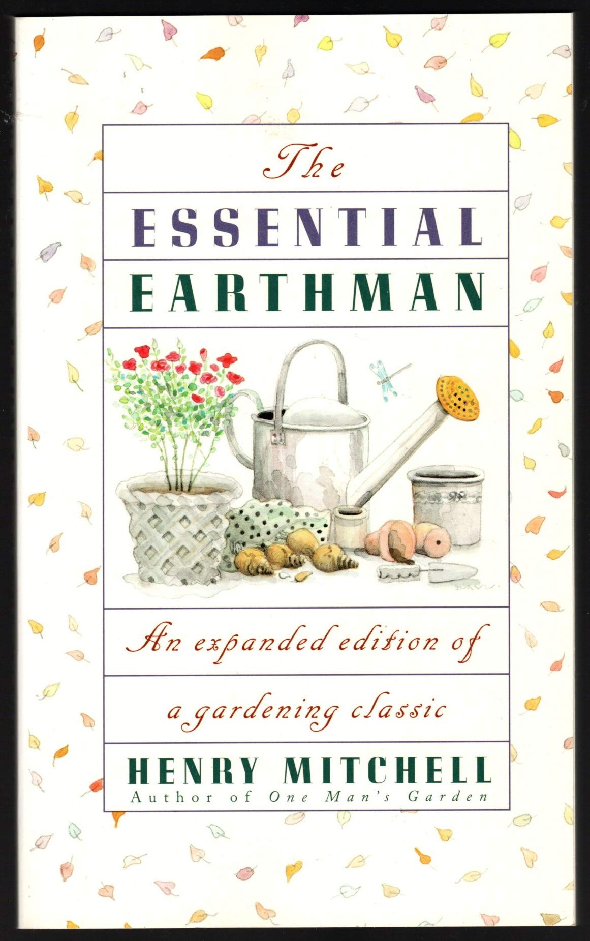 The Essential Earthman: Henry Mitchell on Gardening Garden & Plants