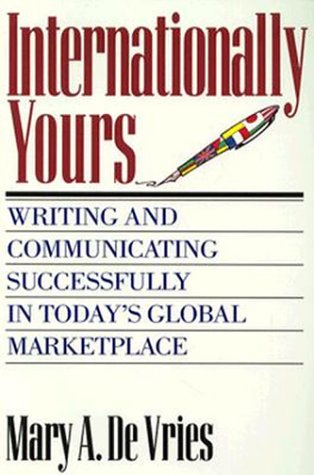 Internationally Yours: Writing and Communicating Successfully in Today's Global Marketplace Business, Finance & Career