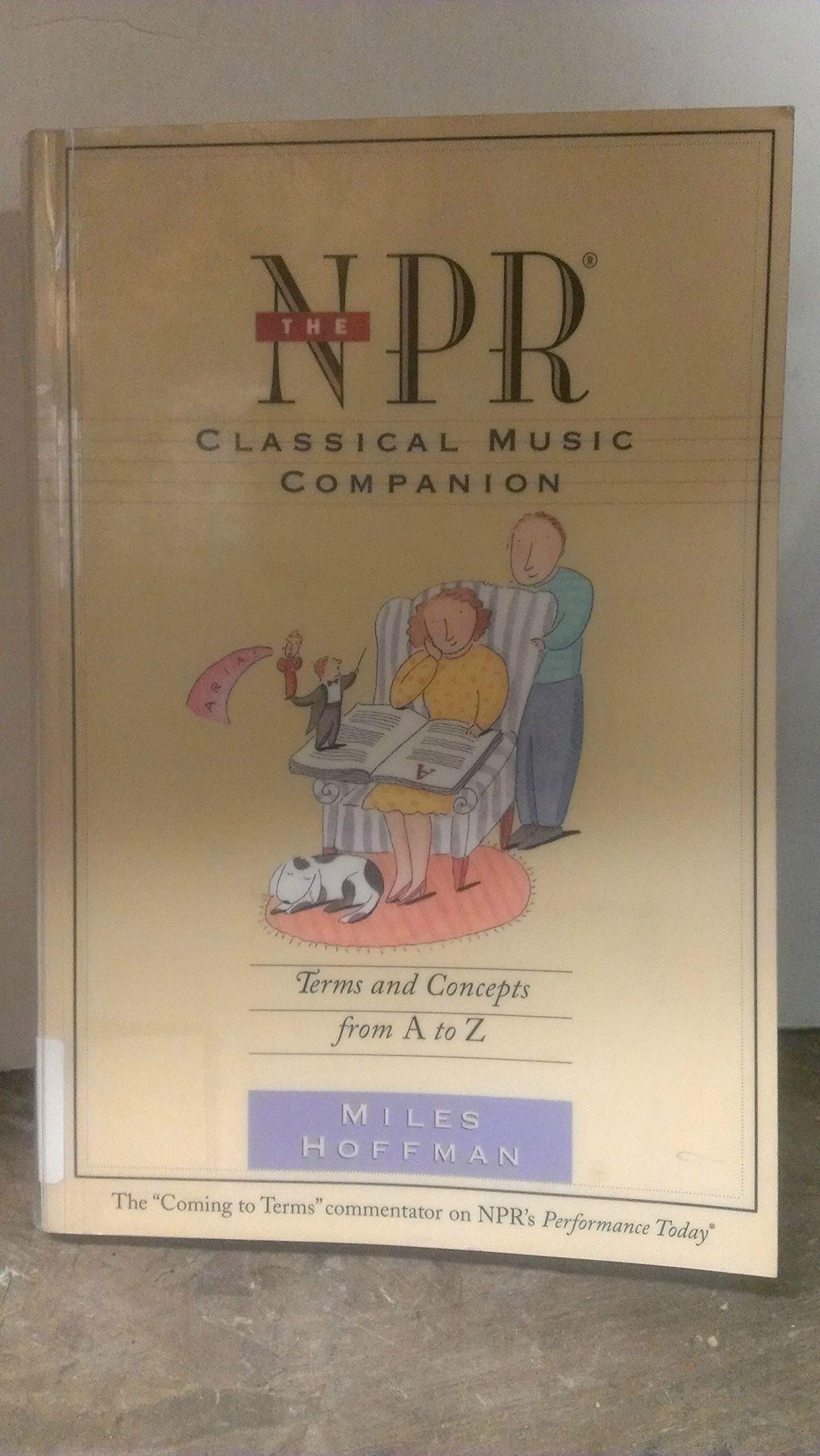 NPR Classical Music Companion: Terms and Concepts from A to Z Arts & Music