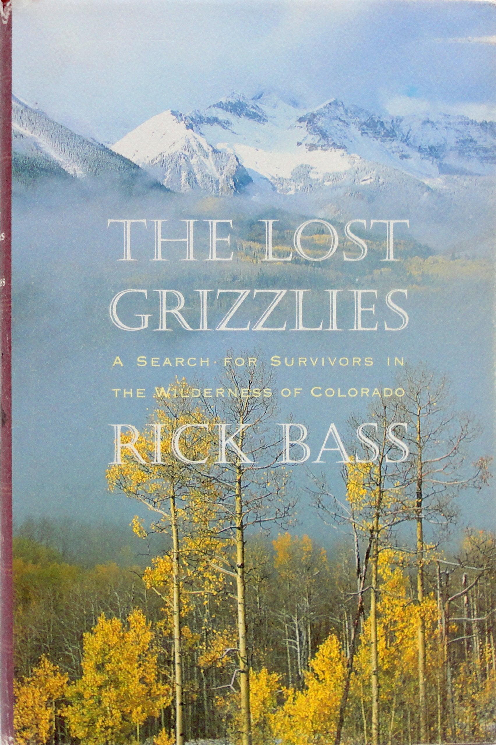 The Lost Grizzlies: A Search for Survivors in the Wilderness of Colorado book