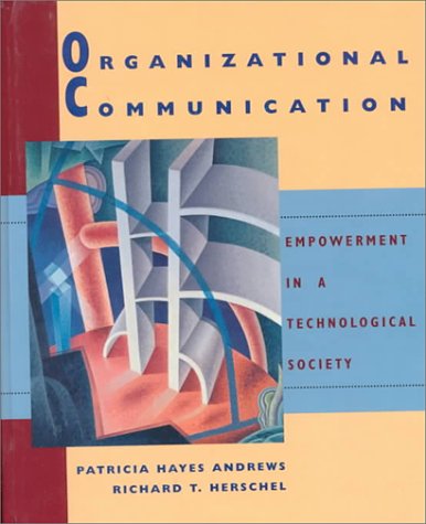 Organizational Communication: Empowerment in a Technological Society Learning & Reference