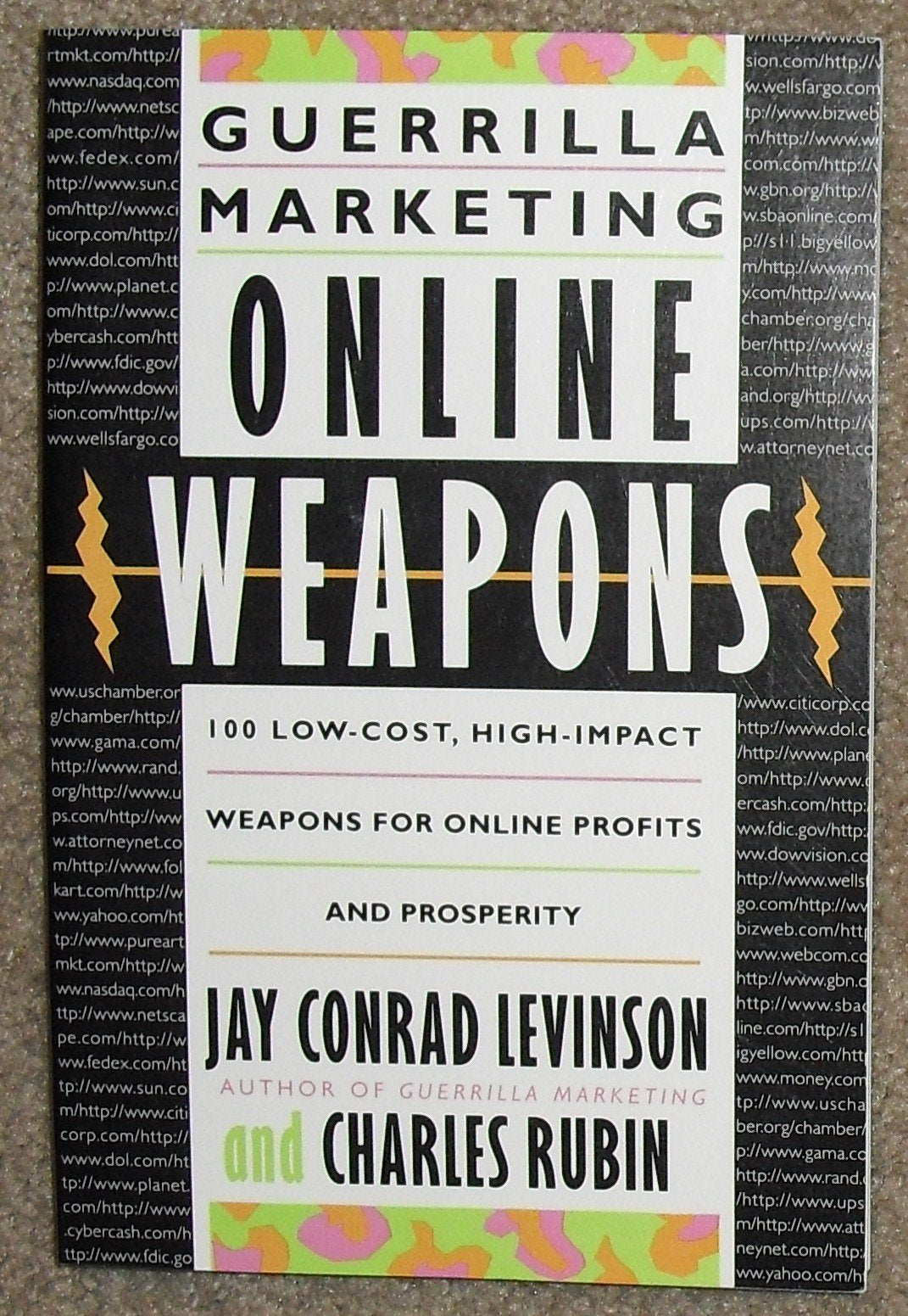 Guerilla Marketing Online Weapons: 100 Low-Cost, High-Impact Weapons for Online Profits and Prosperity Business, Finance & Career